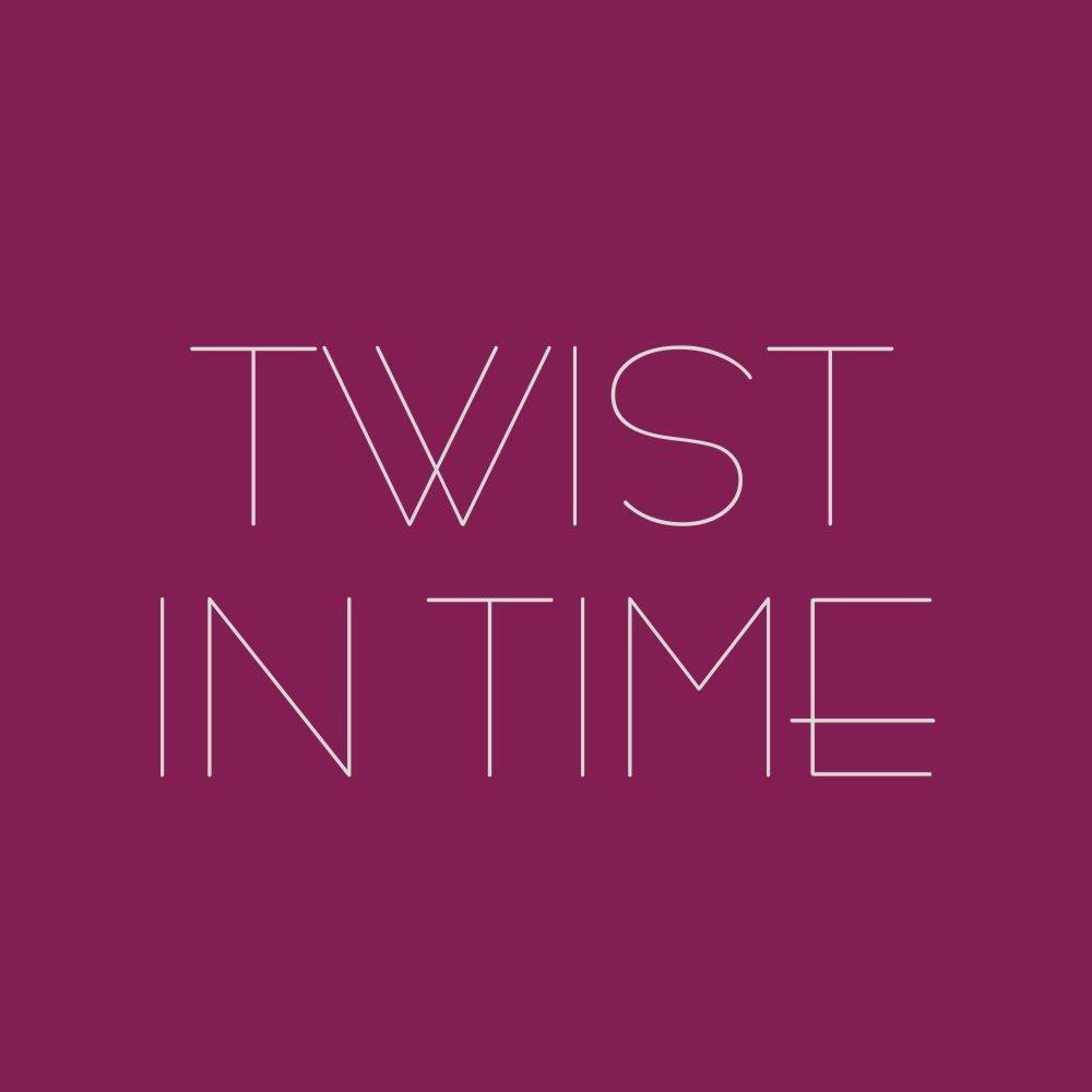 Twist In Time